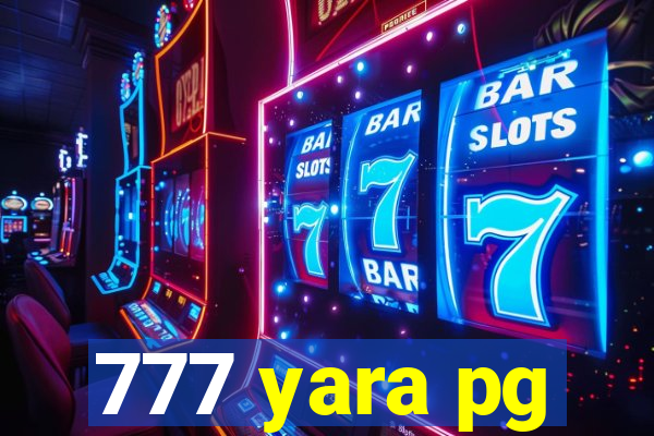 777 yara pg